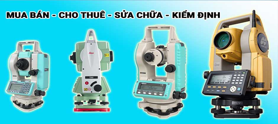 Dịch vụ cho thuê, sửa chữa, kiểm định máy toàn đạc cũ